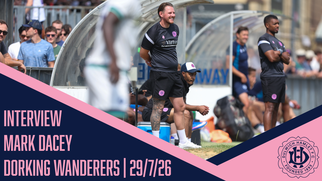 INTERVIEW | Mark Dacey | Dorking Wanderers | 28/07/26
