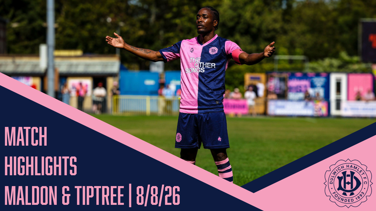 HIGHLIGHTS | Dulwich Hamlet 6 - 0 Maldon &amp; Tiptree | 8/8/26