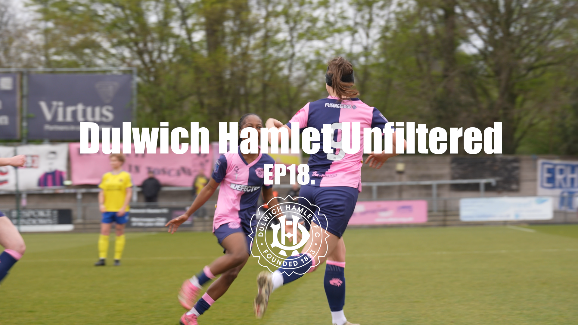 DULWICH HAMLET UNFILTERED | Episode 18