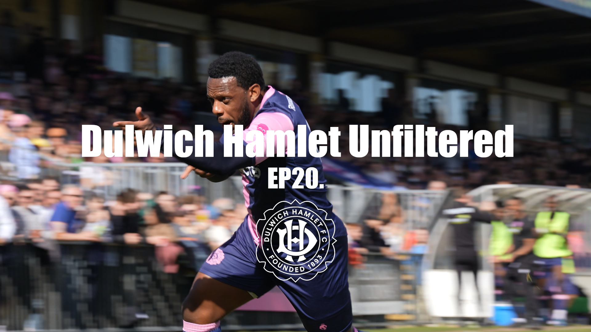 DULWICH HAMLET UNFILTERED | Episode 20