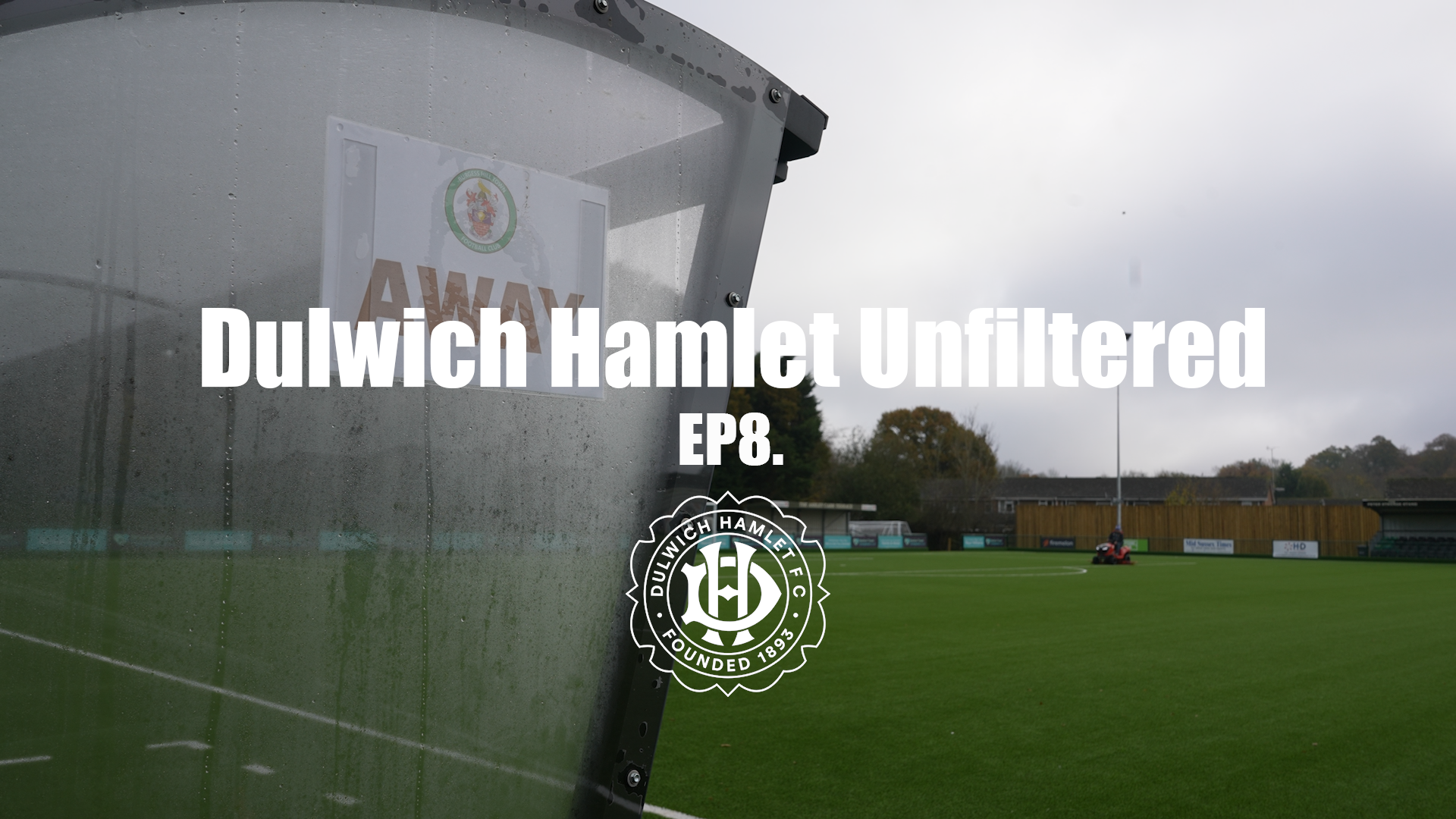DULWICH HAMLET UNFILTERED | Episode 8
