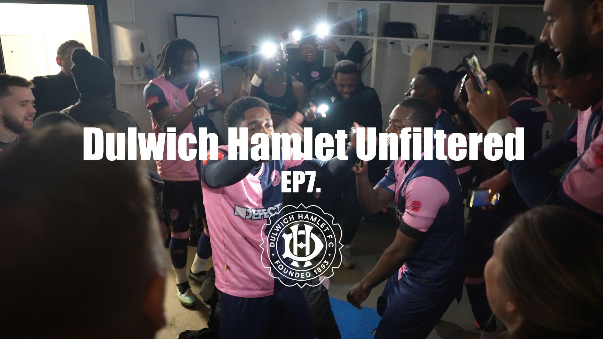 DULWICH HAMLET UNFILTERED | Episode 7